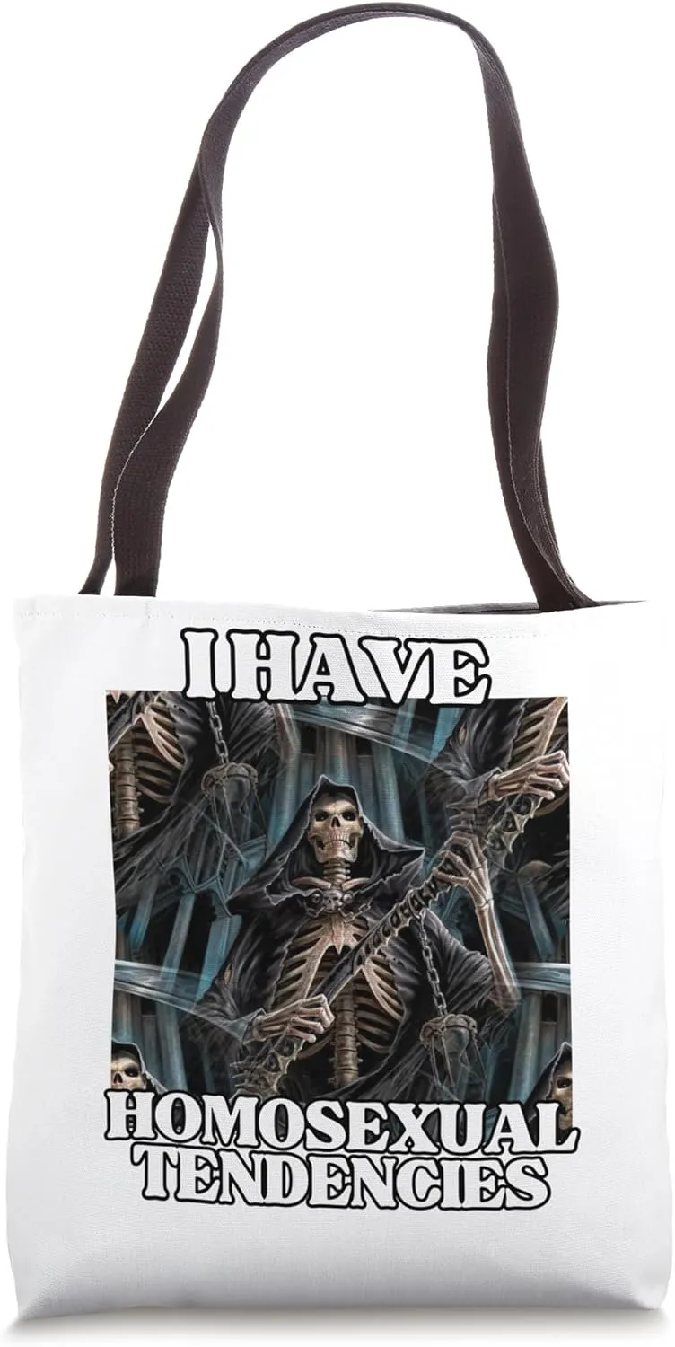 I Have Homosexual Tendencies Funny Edgy Hard Skeleton Meme Tote Bag