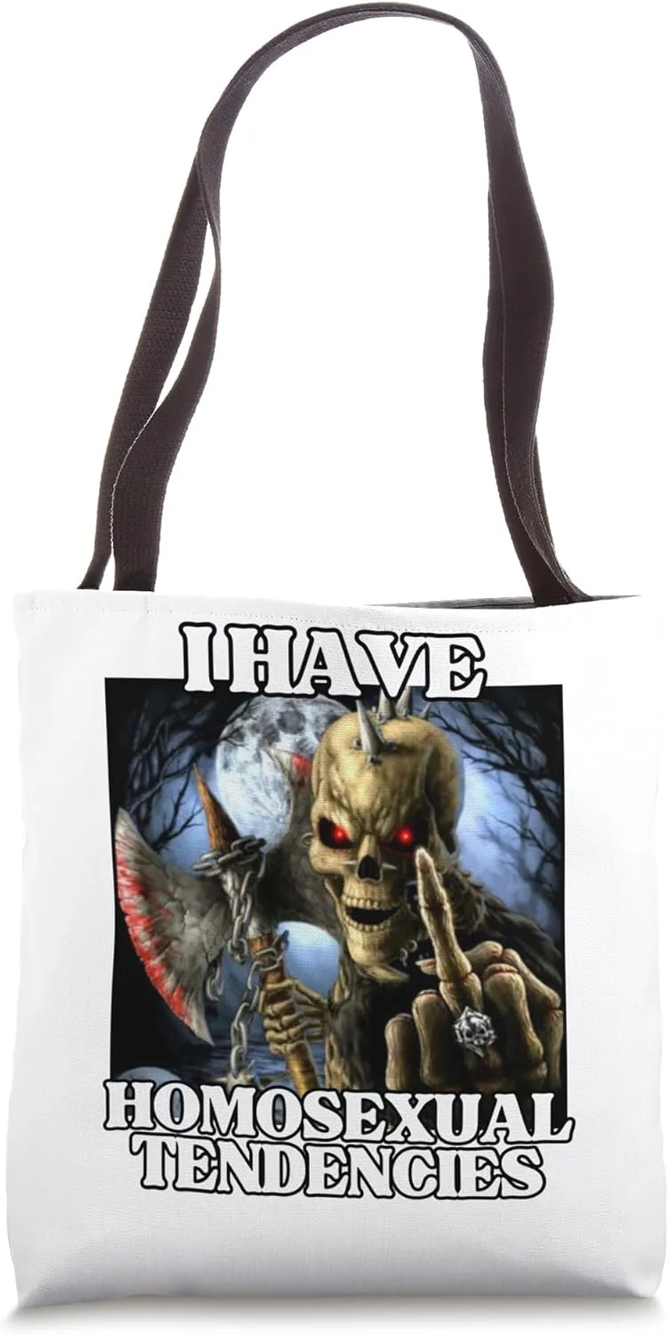 I Have Homosexual Tendencies Funny Edgy Hard Skeleton Meme Tote Bag