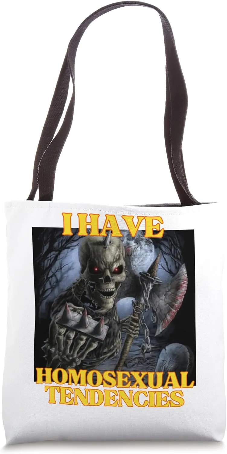 I Have Homosexual Tendencies Funny Hard Edgy Skeleton Meme Tote Bag