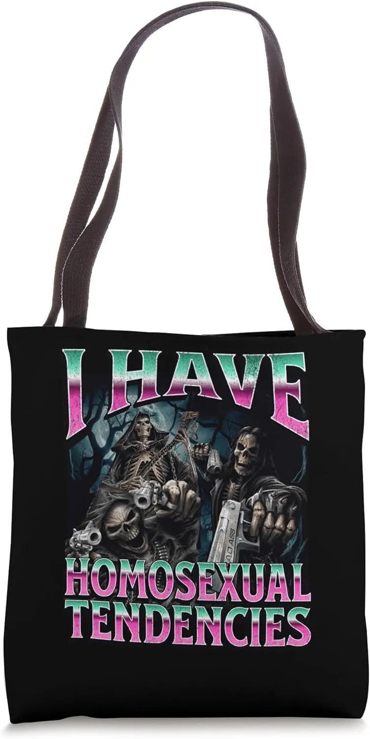 I Have Homosexual Tendencies Funny Hard Skeleton Meme Tote Bag