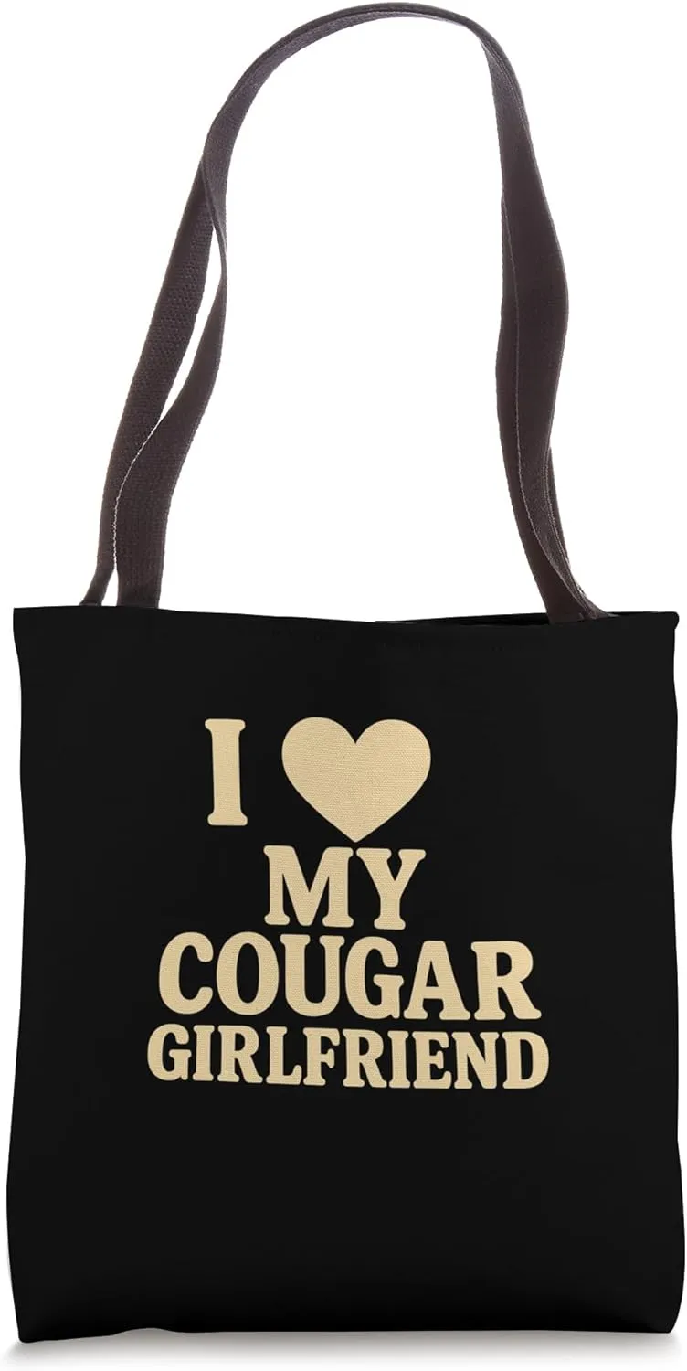 I Love My Cougar Girlfriend Playful Funny Romantic Humor Tote Bag