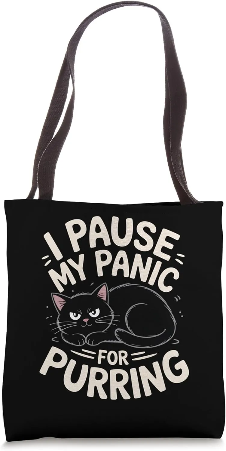 I Pause My Panic For Purring Anxiety Cat Tote Bag