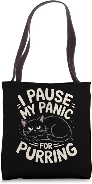 I Pause My Panic For Purring Anxiety Cat Tote Bag