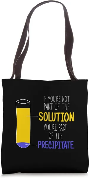 If You're Not Part Of The Solution Chemistry Experiment Tee Tote Bag