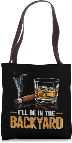 I'll Be in the Backyard Tote Bag