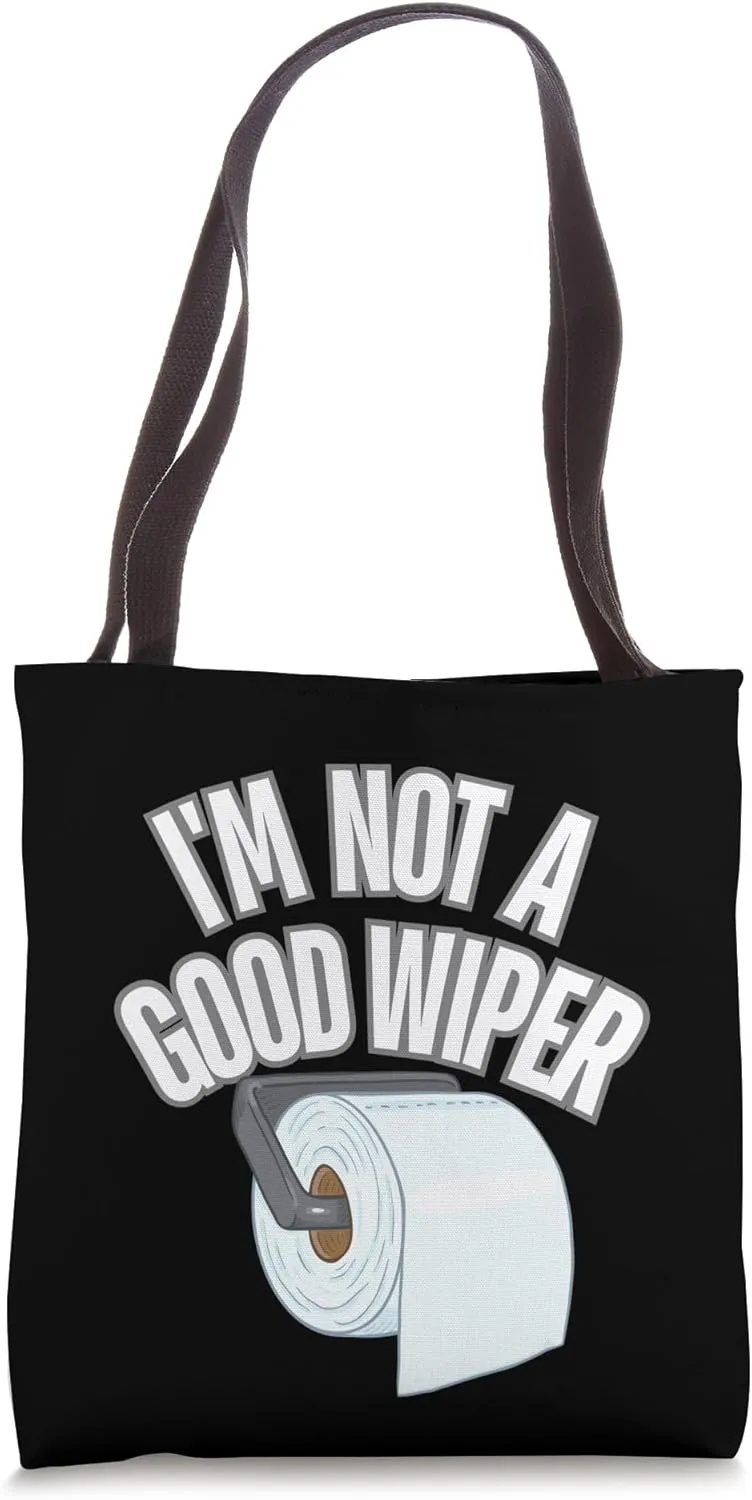 I'm Not A Good Wiper – Offensive Bathroom Humor Tee Tote Bag