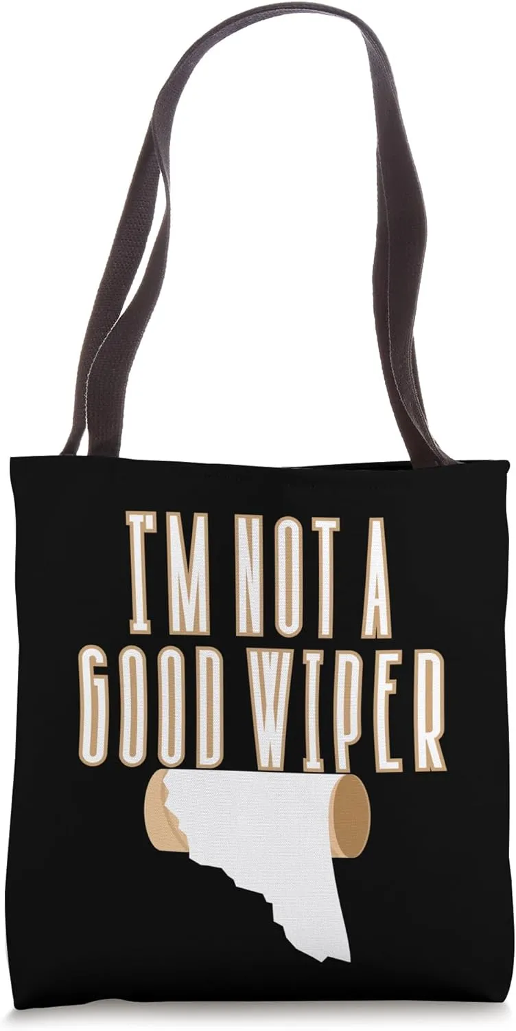 I'm Not A Good Wiper – Offensive Bathroom Humor Tee Tote Bag