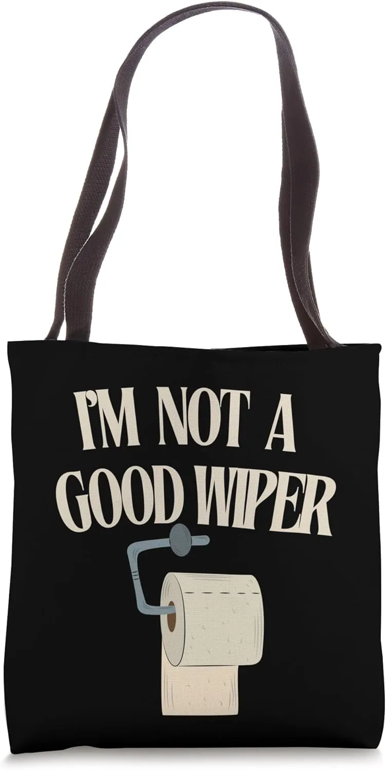 I'm Not A Good Wiper – Offensive Bathroom Humor Tee Tote Bag