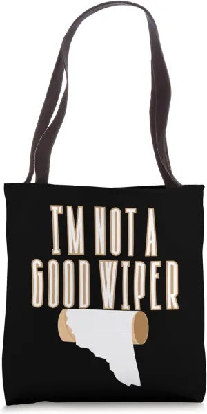 I'm Not A Good Wiper – Offensive Bathroom Humor Tee Tote Bag