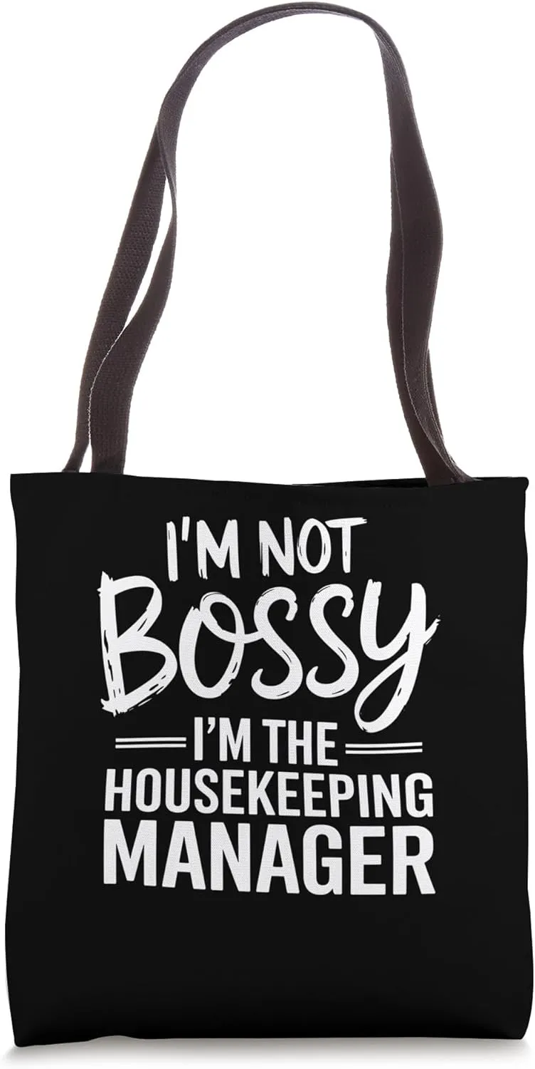 I'm Not Bossy I'm The Housekeeping Manager Tote Bag