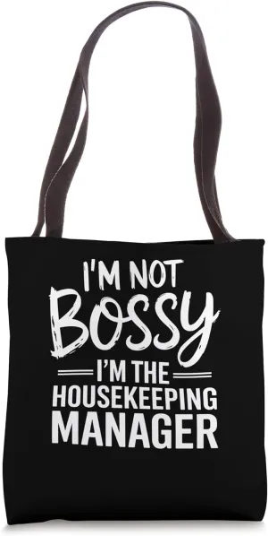 I'm Not Bossy I'm The Housekeeping Manager Tote Bag