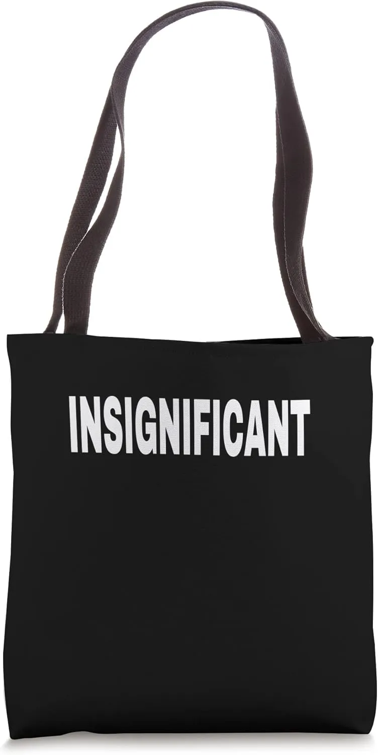 INSIGNIFICANT Mood Emotion Bold White Text Apparel Tote Bag