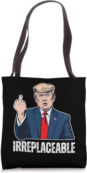 Irreplaceable Trump Funny Political Satire Middle Finger Tote Bag