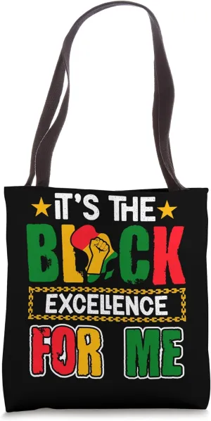 It's The Black Excellence For Me Bold Statement Tote Bag
