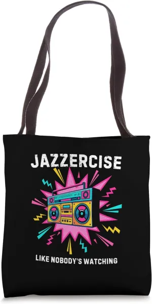 Jazzercise Like Nobody's Watching | Retro 80s Fitness Tote Bag