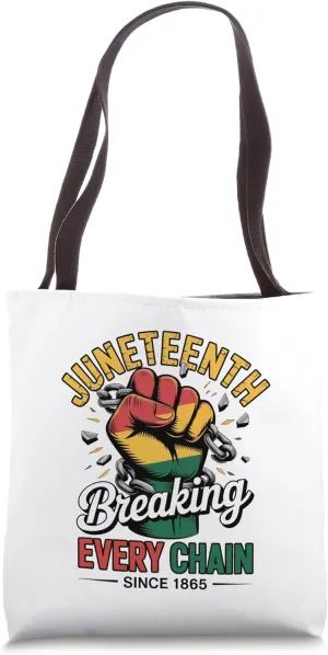 Juneteenth Breaking Every Chain Bold Empowerment Tote Bag