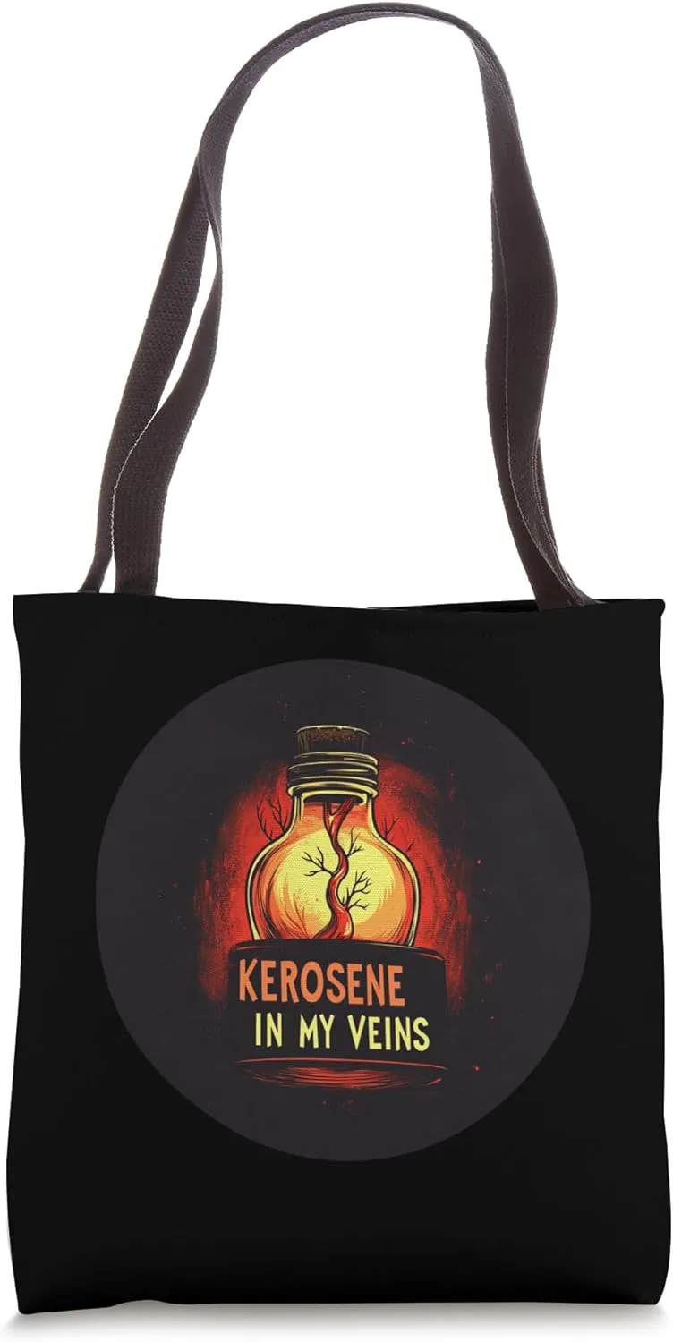 Kerosene in My Veins for a Fiery and Bold Appeal Tote Bag