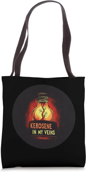 Kerosene in My Veins for a Fiery and Bold Appeal Tote Bag