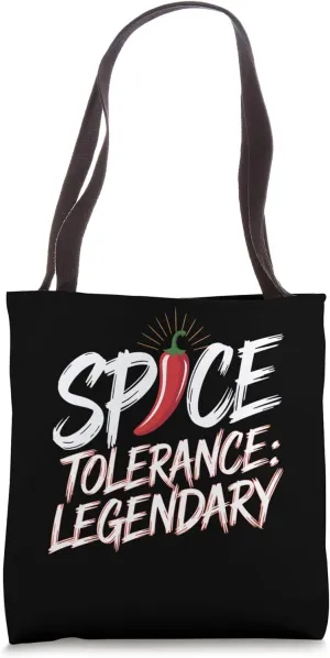 Legendary Spice Tolerance Funny Chili Quote Tote Bag