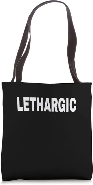 LETHARGIC Mood Emotion Bold White Text Apparel Tote Bag