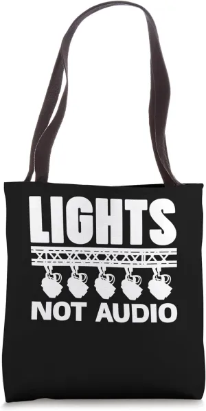 Lights Not Audio Stage Crew Design Tote Bag