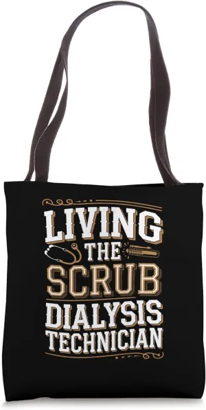 Living the Scrub Life Dialysis Tech Tote Bag