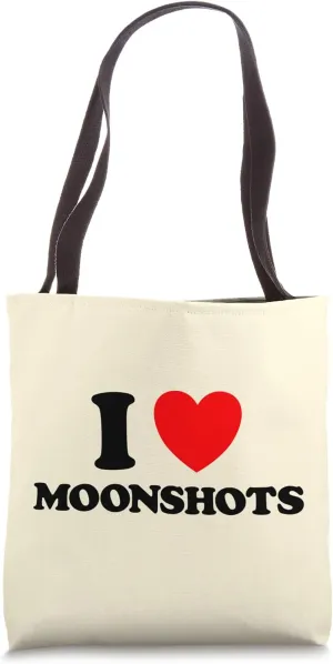 Love Moonshots Funny Startup Wild Disrupt Bold Tech Idea Fan Tote Bag