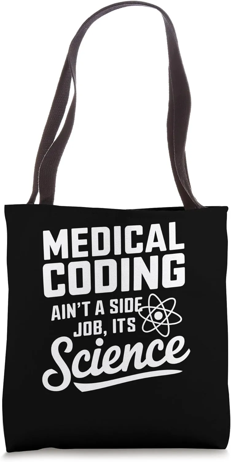 Medical Coding Ain’t A Side Job It’s Science Tote Bag