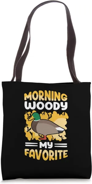Morning Woody My Favorite Duck Hunting Funny Hunter Men Tote Bag