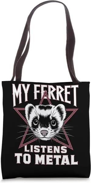 My Ferret Listens To Metal Statement Zookeeper Music Genre Tote Bag