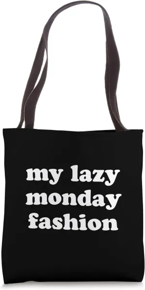 My Lazy Monday Fashion Funny Weekday Tote Bag