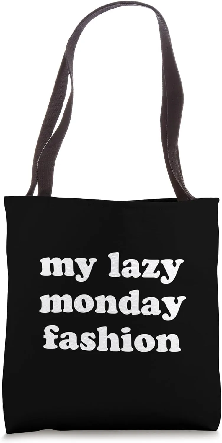 My Lazy Monday Fashion Funny Weekday Tote Bag