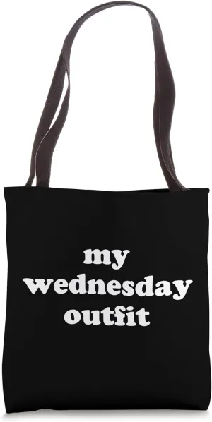 My Wednesday Outfit Funny Weekday Humor Tote Bag