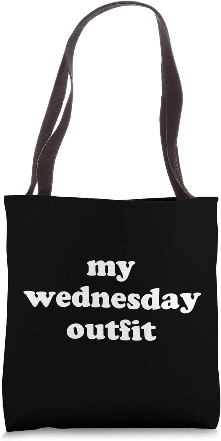 My Wednesday Outfit Funny Weekday Humor Tote Bag