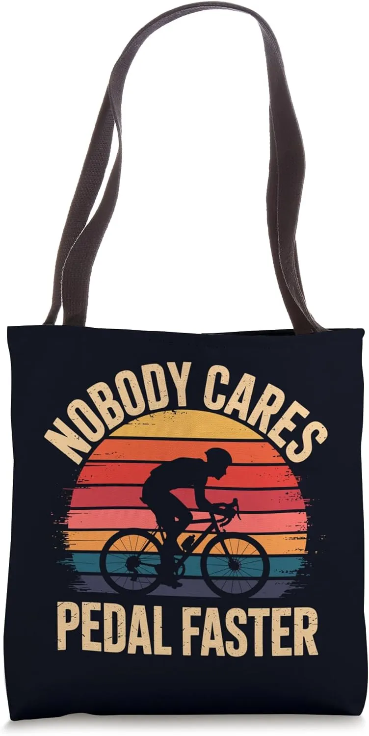 Nobody Cares Pedal Faster Mountain Bike Bicycle Cycling Tote Bag