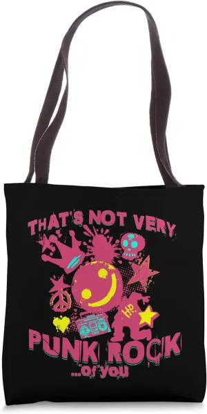 Not Very Punk Rock Of You Funny Rebellious Attitude Product Tote Bag