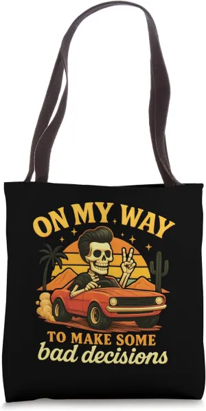 On My Way To Make Some Bad Decisions Retro Skeleton Funny Tote Bag