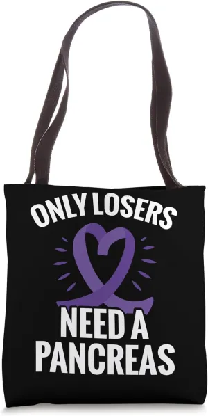 Only losers need a pancreas Tote Bag