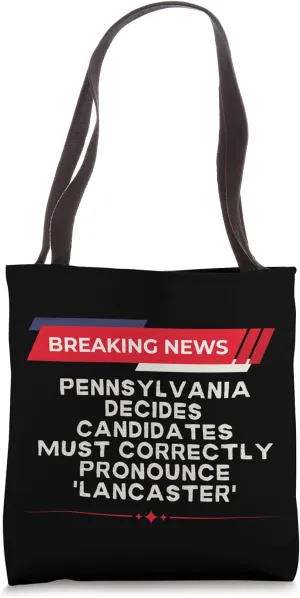 Pennsylvania Candidates Correctly Pronounce Lancaster Tote Bag