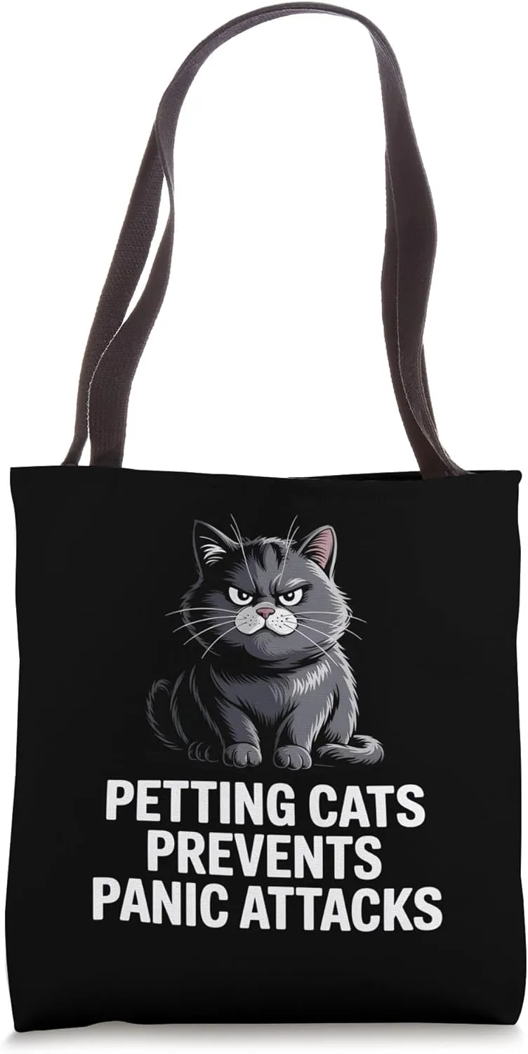 Petting Cats Prevents Panic Attacks – Cat Anxiety Tote Bag