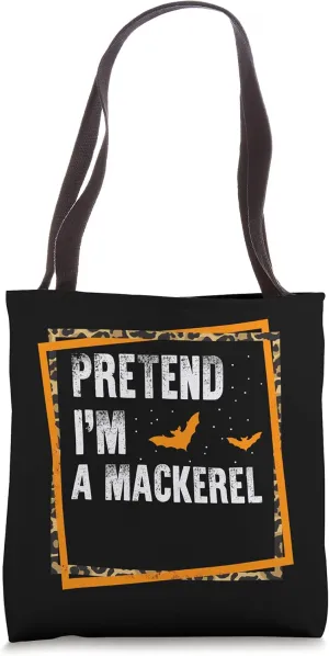 Pretend I'm A Mackerel Easy Lazy Halloween Costume Party Tote Bag
