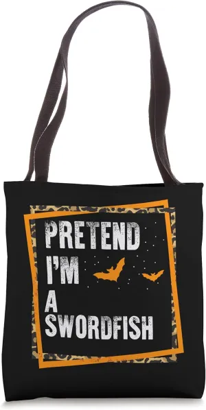 Pretend I'm A Swordfish Easy Lazy Halloween Costume Party Tote Bag