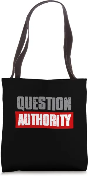 "QUESTION AUTHORITY" Bold Defiant Rebellious Daring Tote Bag