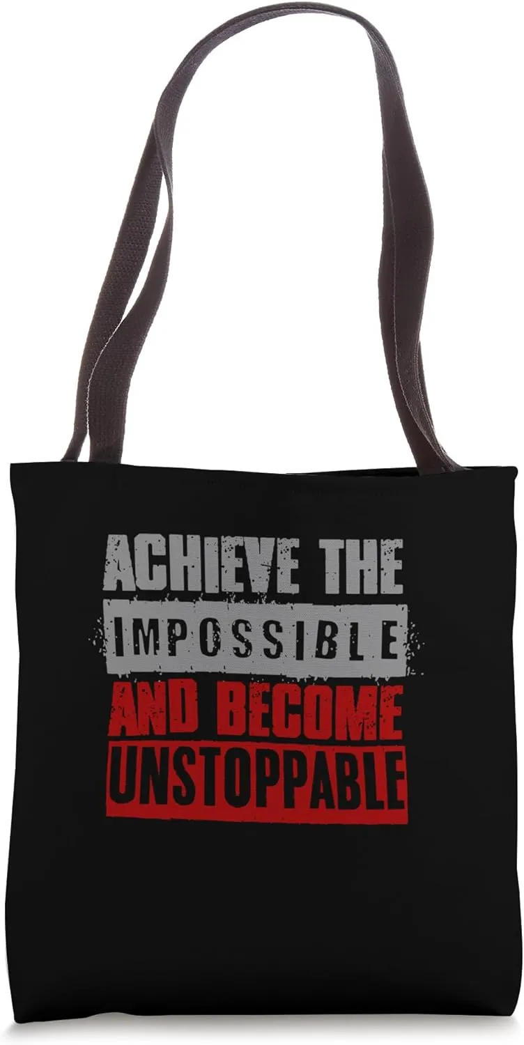 "REACH THE IMPOSSIBLE AND BECOME UNSTOPPABLE" Tote Bag