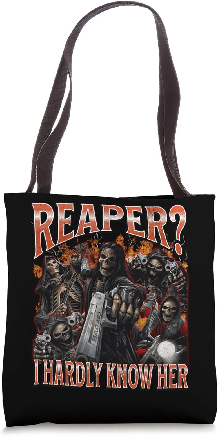 Reaper? I Hardly Know Her Funny Hard Skeleton Meme Bootleg Tote Bag