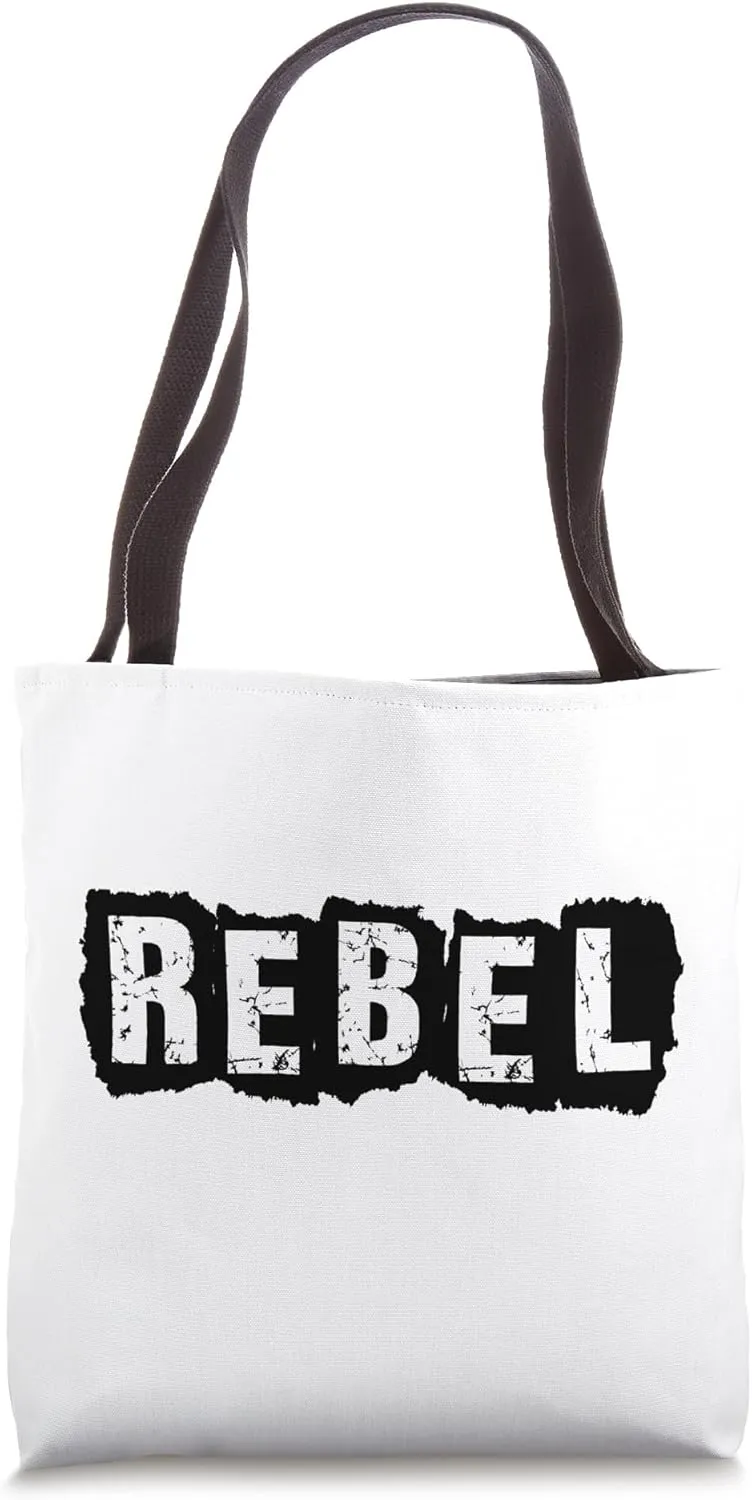 REBEL Unapologetically Bold Rise Opposition Resist Authority Tote Bag