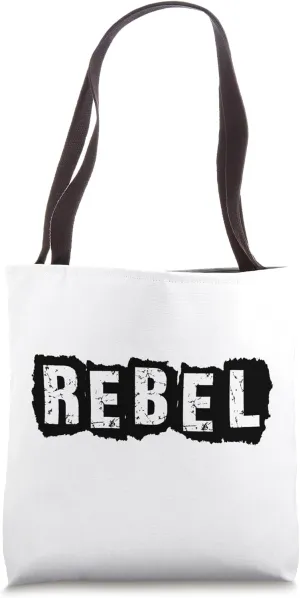 REBEL Unapologetically Bold Rise Opposition Resist Authority Tote Bag
