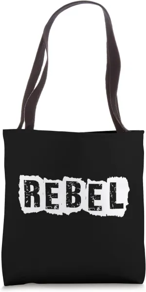 REBEL Unapologetically Bold Rise Opposition Resist Authority Tote Bag