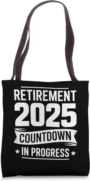 Retirement 2025 Countdown In Progress Bold Typography Tote Bag