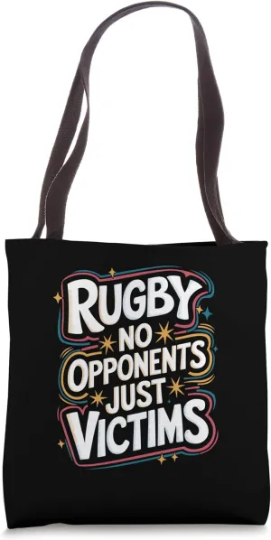 Rugby No Opponents Just Victims Bold Quote Tote Bag